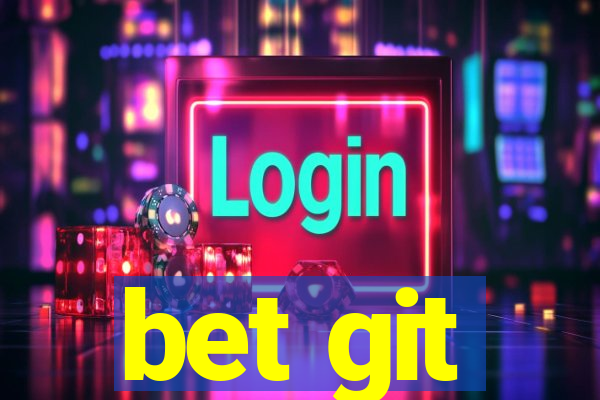 bet git